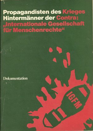 Propagandisten des Krieges - Hintermänner der Contra: "Internationale GEsellschaft für Menschenrechte"